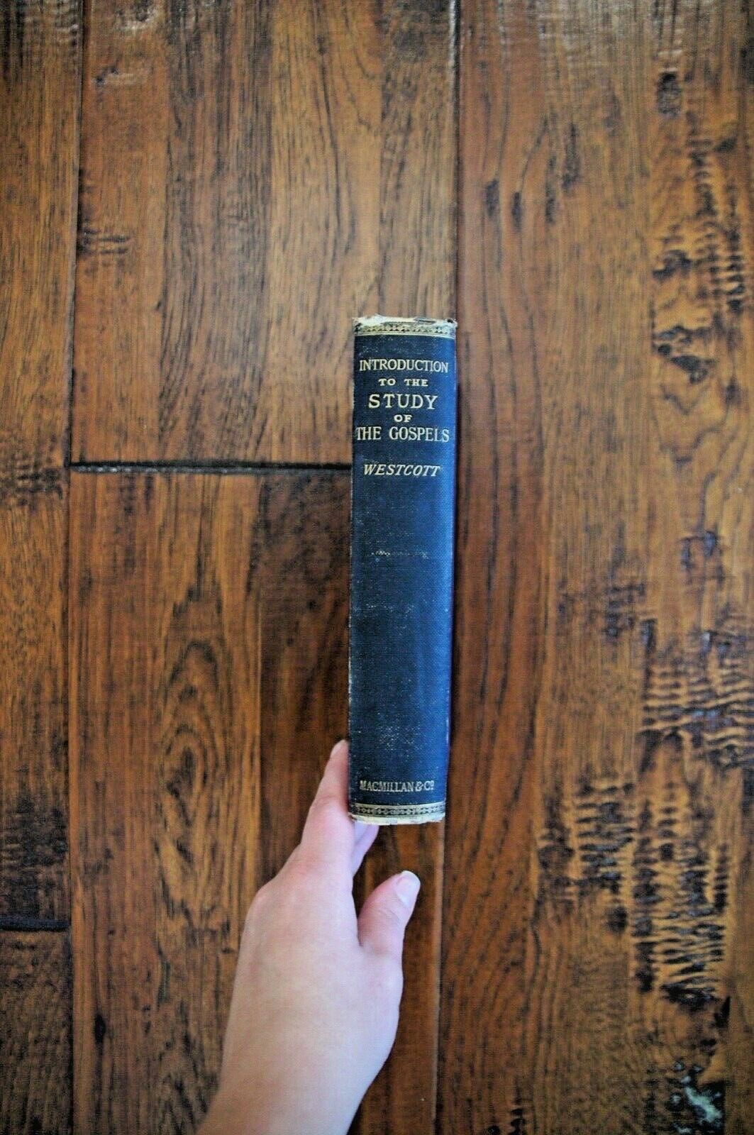 1895 BROOKE FOSS WESTCOTT An Introduction To The Study Of The Gospels ...