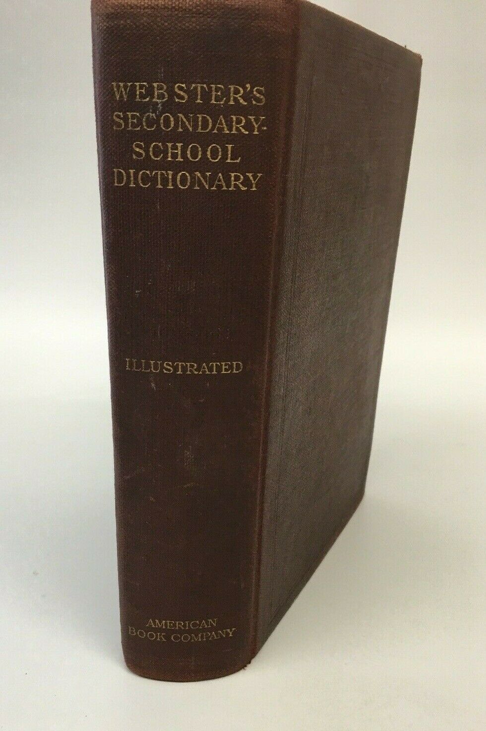 WEBSTER ' S SECONDARY SCHOOL DICTIONARY 1913 American Book Company